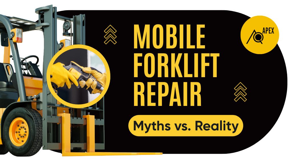 Forklift Mobile Repair Common Myths About On Site Service